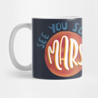 See you soon, Mars Mug